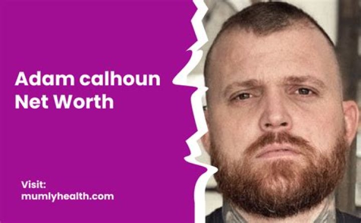 Adam Calhoun Net Worth How Much is Calhoun Worth?