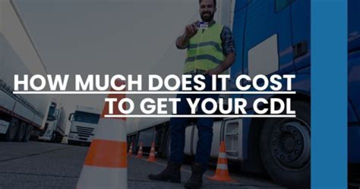 How Much Does It Cost to Get Your CDL? |